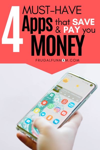 4 Must Have Apps That Save and Pay You Money | Frugal Fun Mom