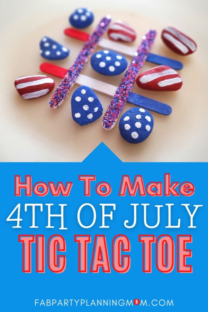 How To Make 4th Of July Tic Tac Toe | FAB Party Planning Mom