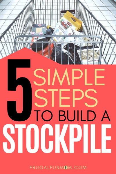 5 Simple Steps To Build A Stockpile | Frugal Fun Mom