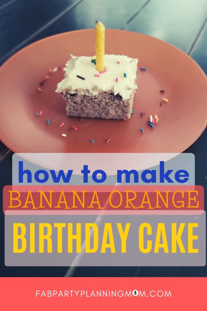 Simple Banana Orange Cake Recipe For Kids | FAB Party Planning Mom