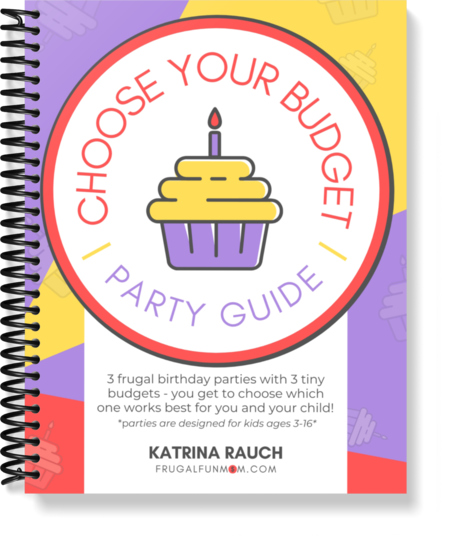 Choose Your Budget Party Guide | Frugal Fun Mom