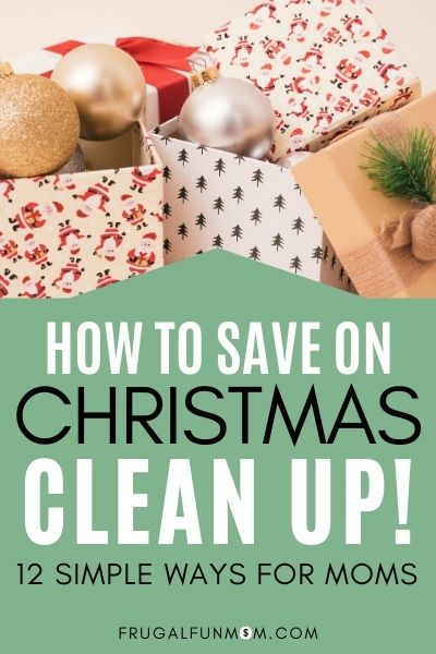 Christmas Clean Up - 12 Simple Ways To Save | Frugal Fun Mom