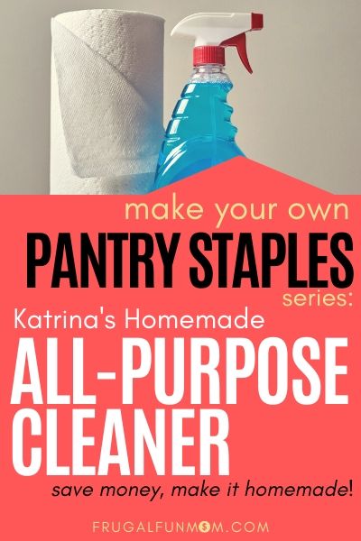 Make Your Own Pantry Staples Series: Homemade All-Purpose Cleaner | Frugal Fun Mom