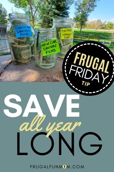 Save All Year Long - Frugal Friday Tip #19 | Frugal Fun Mom