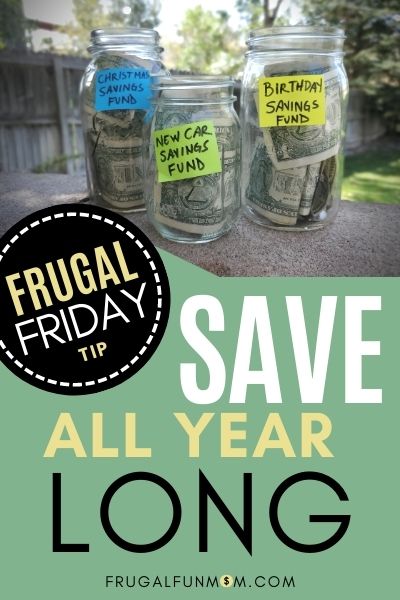 Save All Year Long - Frugal Friday Tip #19 | Frugal Fun Mom