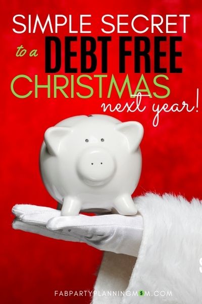 Simple Secret To A Debt Free Christmas Next Year | FAB Party Planning Mom