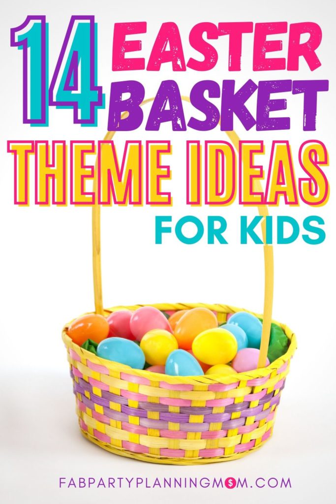 Easter Basket Theme Ideas For Kids | FAB Party Planning Mom