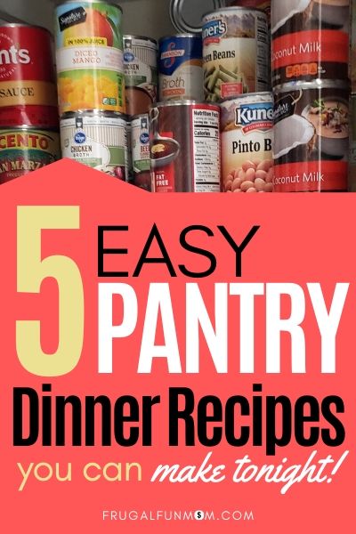 5 Easy Pantry Dinner Recipes | Frugal Fun Mom
