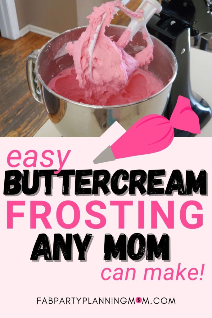 Easy Buttercream Frosting ANY Mom Can Make | FAB Party Planning Mom