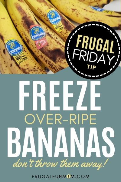 Freeze Over-Ripe Bananas - Frugal Friday Tip #1 | Frugal Fun Mom