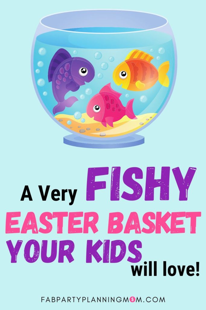 A Fishy Easter Basket Your Kids Will Love | FAB Party Planning Mom