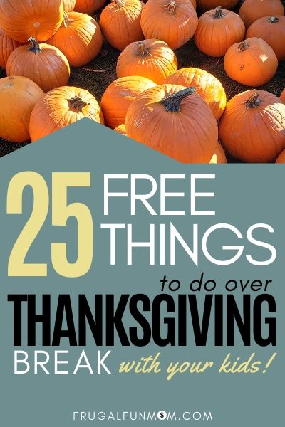 Free Things To Do Over Thanksgiving Break | Frugal Fun Mom