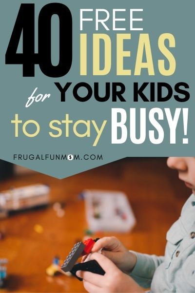 Frugal Ways to Keep Kids Busy - 40 Cheap Ideas