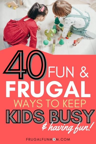 40 Free Ideas for Your Kids To Stay Busy! | Frugal Fun Mom