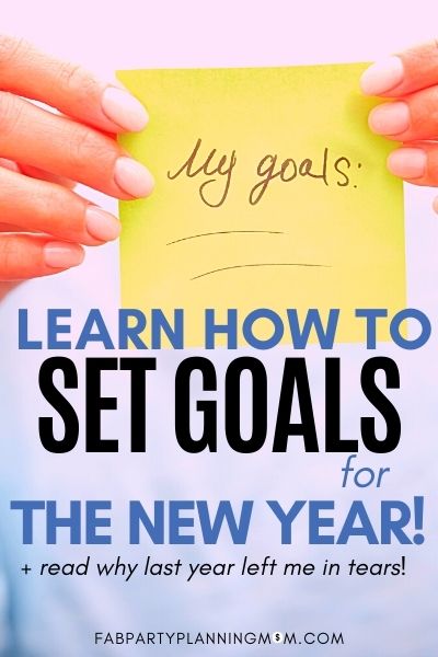 Learn How To Set Goals for the New Year | FAB Party Planning Mom