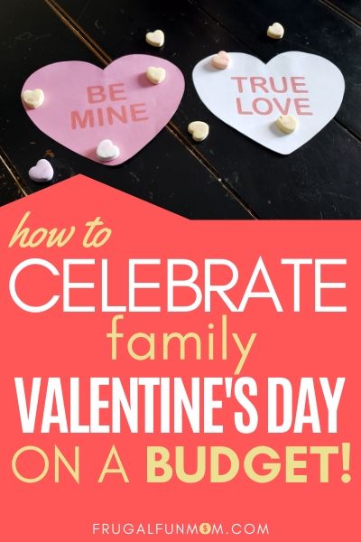 How To Celebrate Family Valentine's Day On A Budget | Frugal Fun Mom