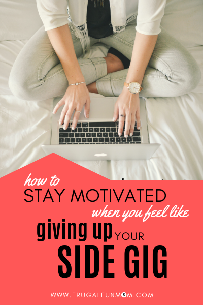 How To Stay Motivated With Your Side Gig | Frugal Fun Mom.  Are you frustrated and ready to give up your side gig, wondering if you will ever make extra money? Here are 5 ways to stay motivated with your side gig!