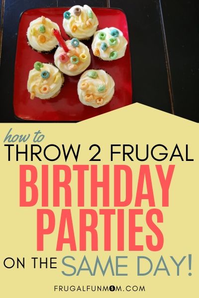 How To Throw Two Frugal Birthday Parties On The Same Day