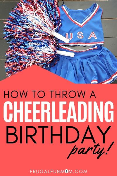 How To Throw A Cheerleading Birthday Party | Frugal Fun Mom