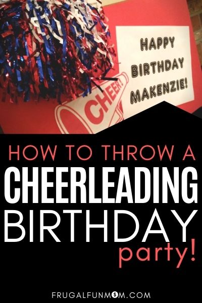 How To Throw A Cheerleading Birthday Party! | Frugal Fun Mom