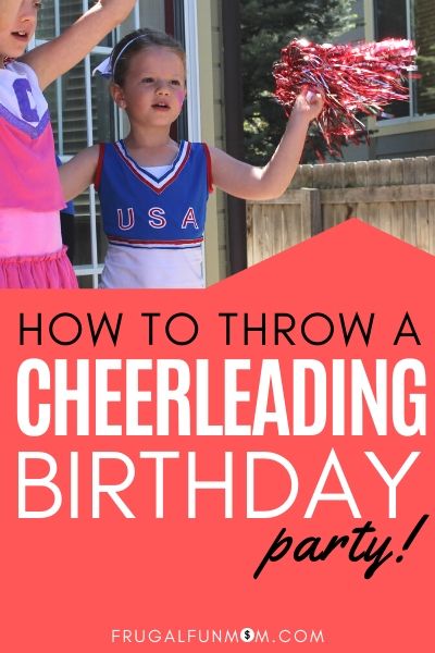How To Throw A Cheerleading Birthday Party | Frugal Fun Mom