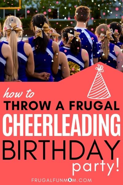 How To Throw A Cheerleading Birthday Party | Frugal Fun Mom