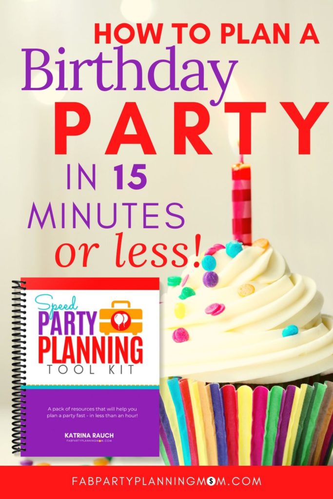 How To Plan a Birthday Party In 15 Minutes Or Less | FAB Party Planning Mom