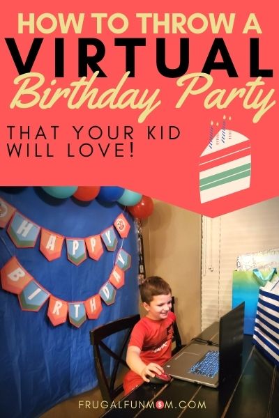 How To Throw A Virtual Birthday Party Your Kid Will Love | Frugal Fun Mom