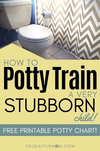 How To Potty Train A Very Stubborn Child | Frugal Fun Mom