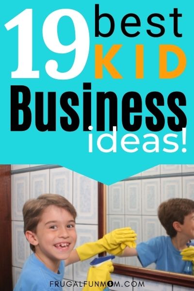 19 Best Kid Business Ideas | Frugal Fun Mom