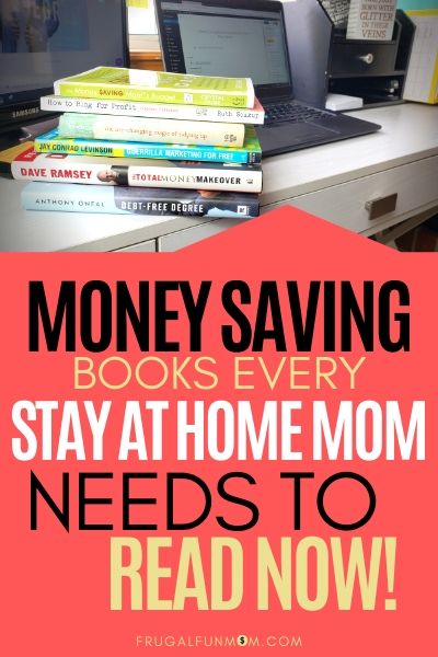 Money Saving Books Every Stay At Home Mom Needs To Read | Frugal Fun Mom