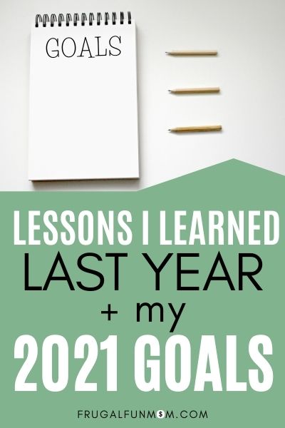 My Goals For 2021 & Lessons I've Learned | Frugal Fun Mom