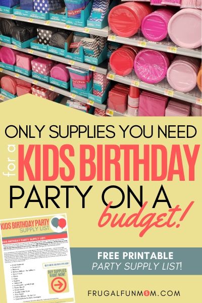 Find Out The Only Supplies You Need For A Kids Birthday Party On A Budget | Frugal Fun Mom
