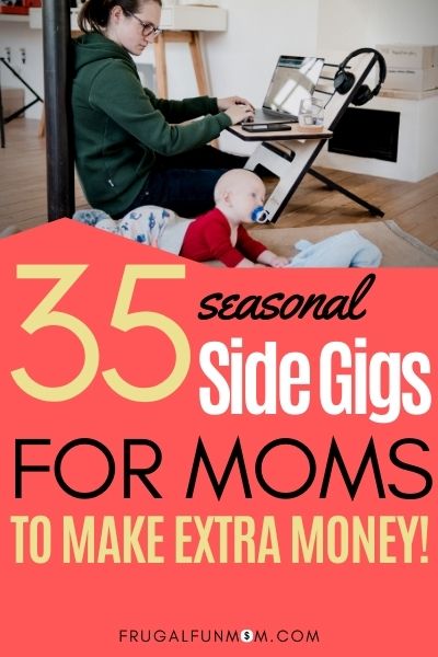 Seasonal Side Gigs For Moms To Make Extra Money | Frugal Fun Mom
