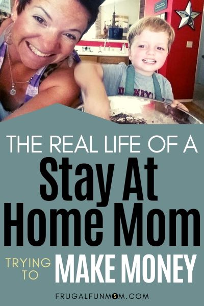 Real Life Of A Stay At Home Mom Trying to Make Money | Frugal Fun Mom