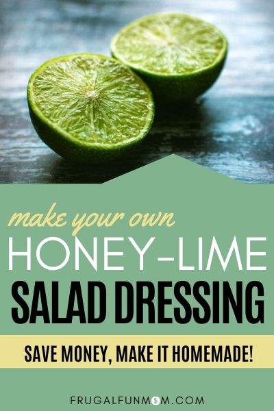 Frugal Homemade Honey Lime Salad Dressing | Frugal Fun Mom