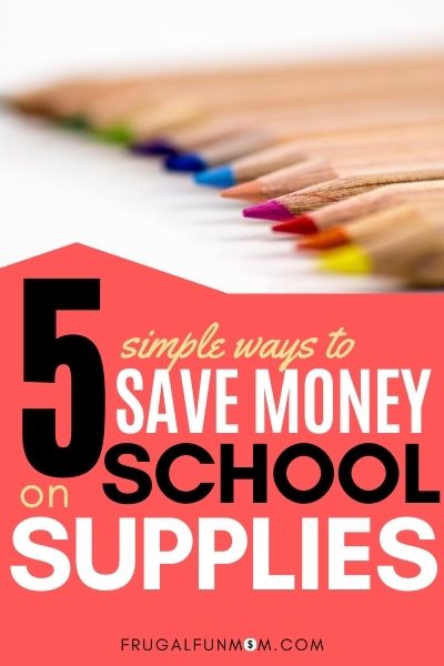 Save Money on School Supplies - 5 Simple Ways | Frugal Fun Mom