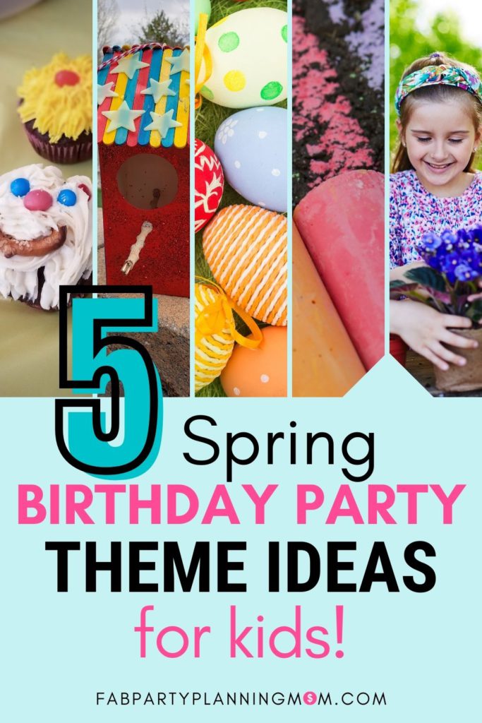 5 Spring Birthday Party Theme Ideas For Kids | FAB Party Planning Mom