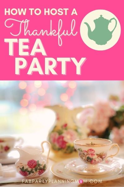 How To Host A Thankful Tea Party | FAB Party Planning Mom