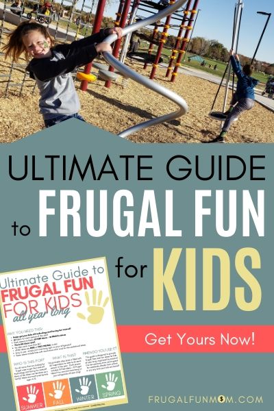Ultimate Guide To Frugal Fun For Kids | Frugal Fun Mom