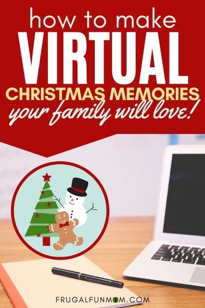 Make Virtual Christmas Memories | Frugal Fun Mom