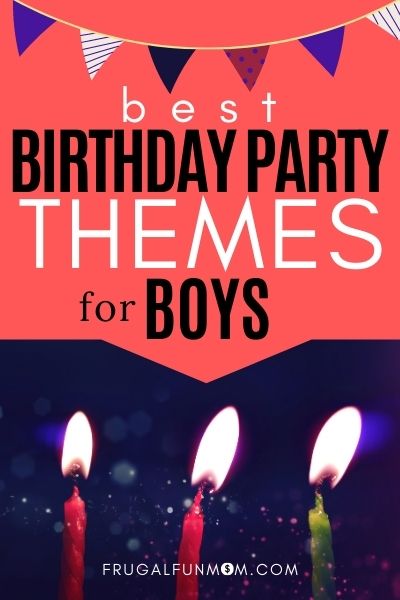 Best Boy Birthday Party Themes | Frugal Fun Mom