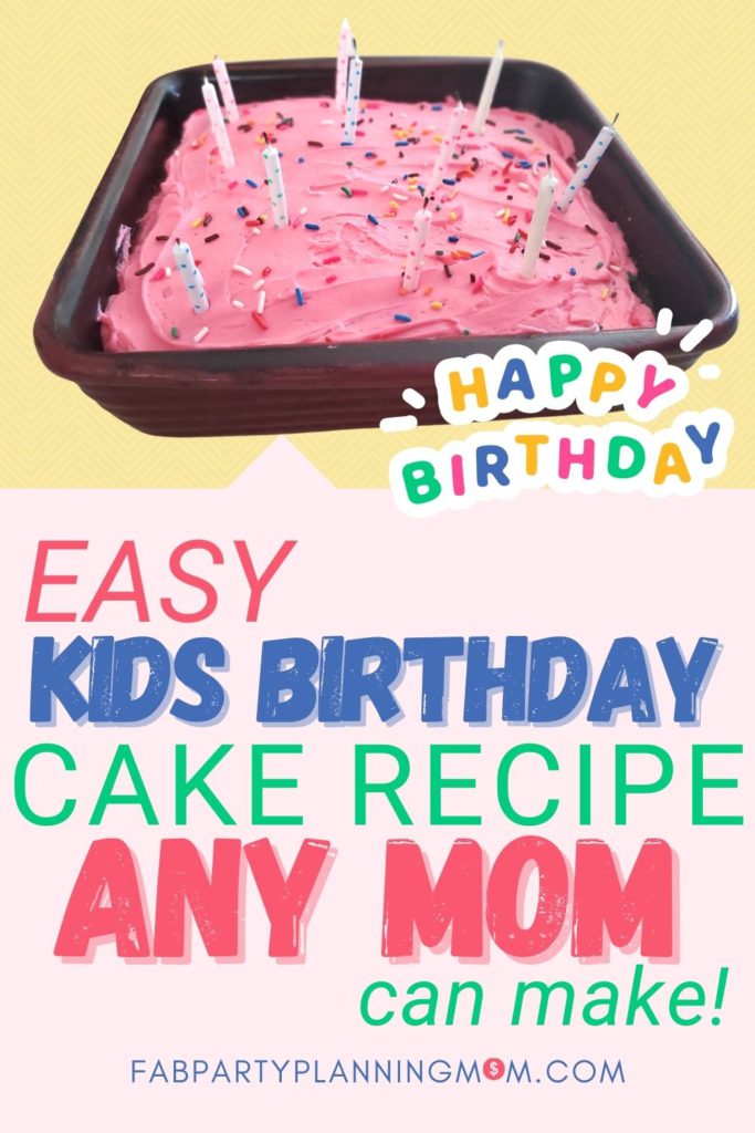 Easy Kids Birthday Cake Recipe For Moms | FAB Party Planning Mom