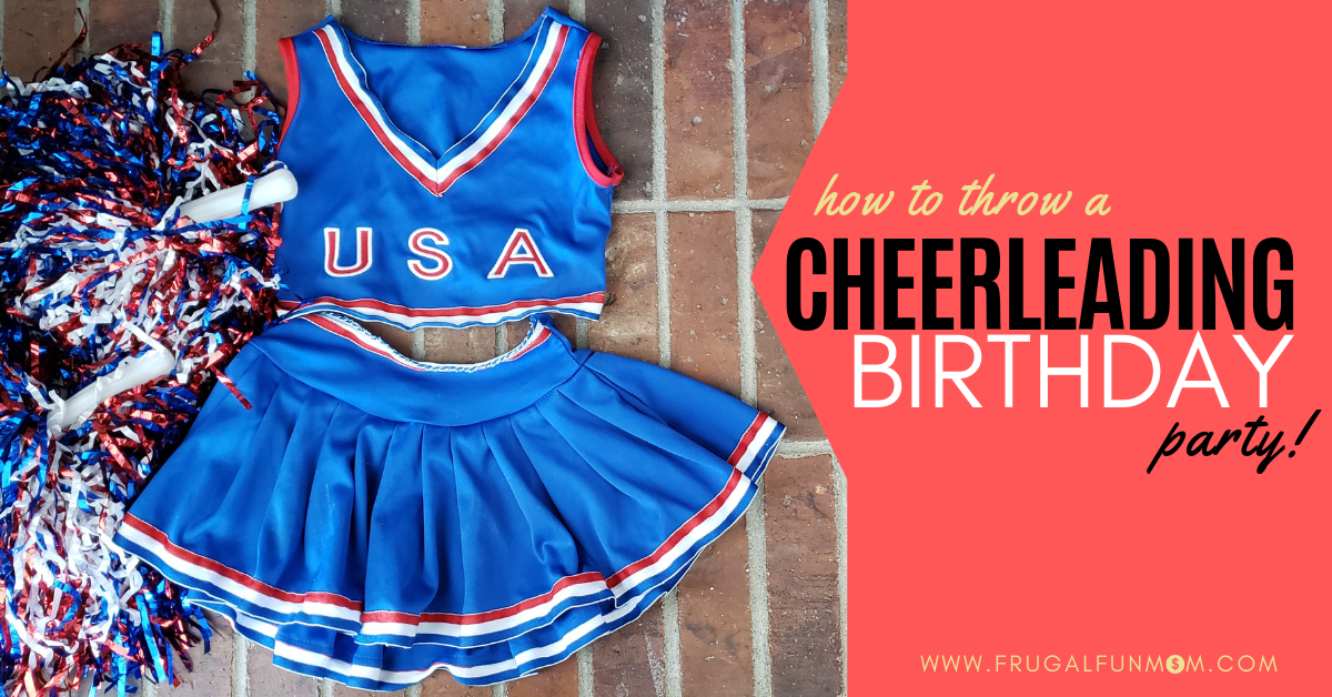 How To Throw A Cheerleading Birthday Party FAB Party Planning Mom