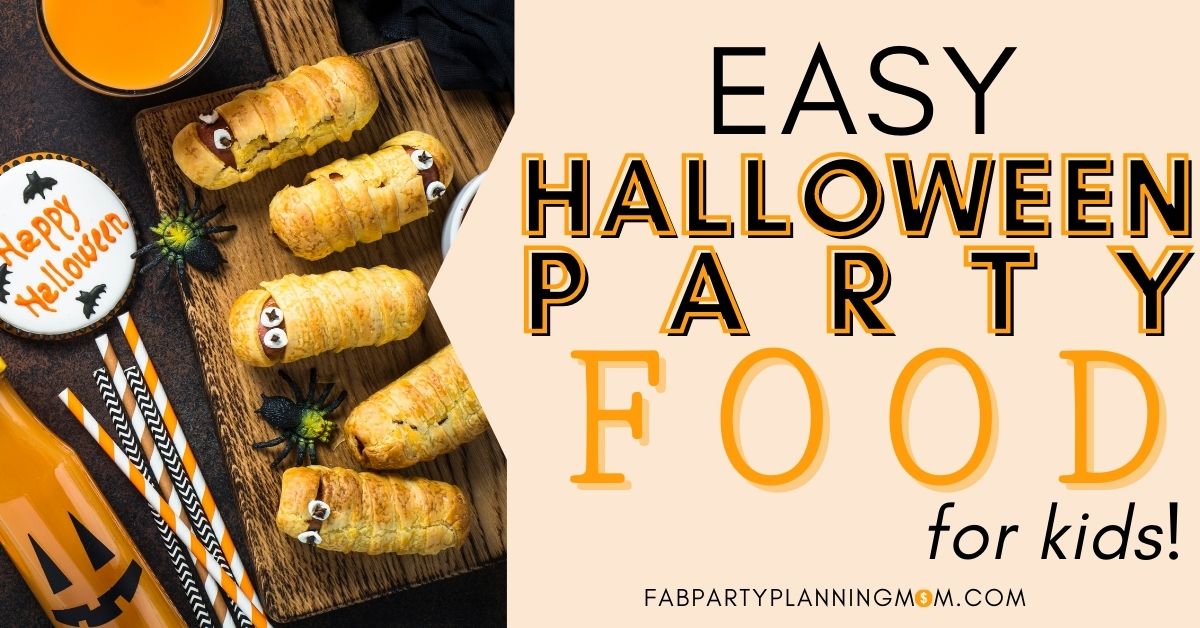 Easy Halloween Party Food For Kids - FAB Party Planning Mom