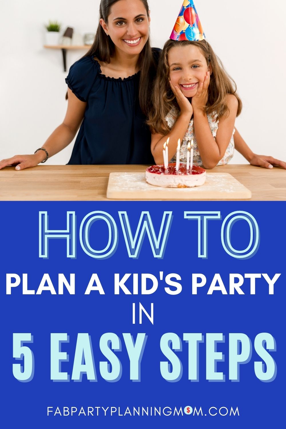 How To Plan A Kid’s Party In 5 Easy Steps - FAB Party Planning Mom