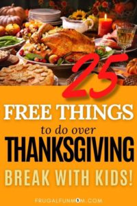 25 Free Things To Do Over Thanksgiving Break With Kids - FAB Party ...